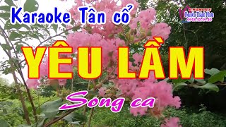 Karaoke tân cổ YÊU LẦM - SONG CA