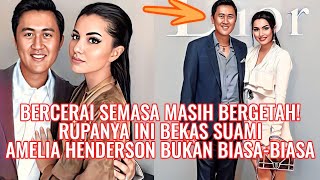 Bercerai Semasa Masih Bergetah! Rupanya Ini Bekas Suami Amelia Henderson Bukan Biasa-Biasa