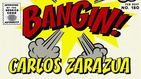 Carlos Zarazua - Bangin!