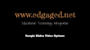 Google Slides Video Options