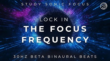 Focus Frequency | 30Hz Beta Waves Binaural Beats Focus Music for Study, Work and ADHD Relief