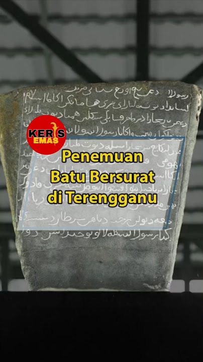 PENEMUAN BATU BERSURAT DI TERENGGANU #sejarah #melayu