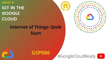 GoogleCloudReady Facilitator program | Quest: IoT in the Google Cloud |  LAB 1 | GSP086