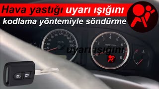 Airbag uyarı ışığı nasıl söndürülür ? Hava yastığı uyarı - Anahtarla kodlama yöntemi - Nissan Almera Resimi