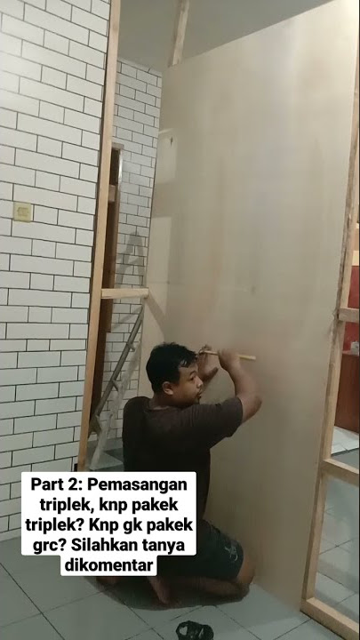 part 2: pemasangan triplek pada rangka sekat