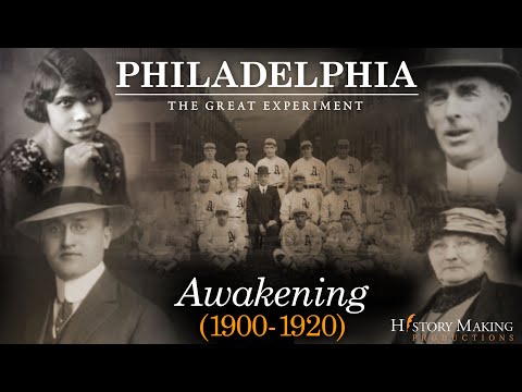 awakening-(1900-1920)---philadelphia:-the-great-experiment