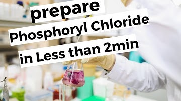 How to Prepare Phosphoryl Chloride in less than 2 minutes?!