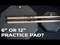 6 Inch or 12 Inch Practice Pad - Which Size Should You Get?