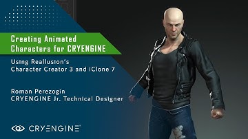 Creating Animated Characters for CRYENGINE: featuring Reallusion