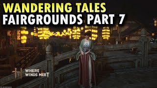Silken Scroll | Fairgrounds Part 7 | Wandering Tales | Where Winds Meet