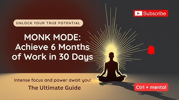 The Ultimate Guide to "Monk Mode: Achieve 6 Months of Work in 30 Days