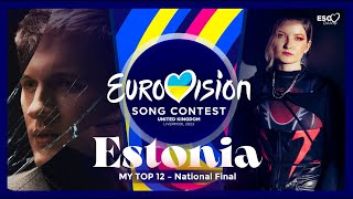 MY TOP 12 • Eesti Laul 2023 🇪🇪 • Eurovision Song Contest 2023