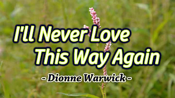 I'll Never Love This Way Again - KARAOKE VERSION - Dionne Warwick