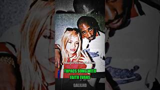 Tupac’s song with Faith Evans