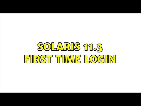 solaris 11.3 first time login (3 Solutions!!)