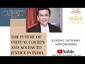 Justice D.Y. Chandrachud | Future of Virtual Courts and Access to Justice in India | Nyaya Forum