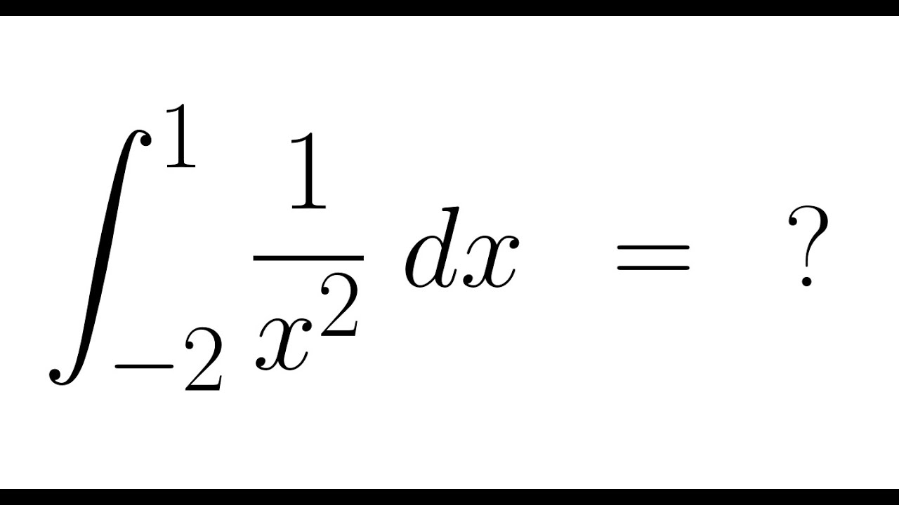 Integral of 1/x^2 from 2 to 1 YouTube