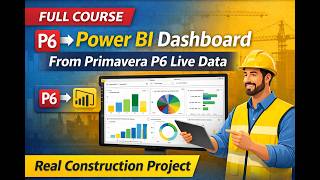 Complete Primavera P6 Tutorial | Power BI Step by Step