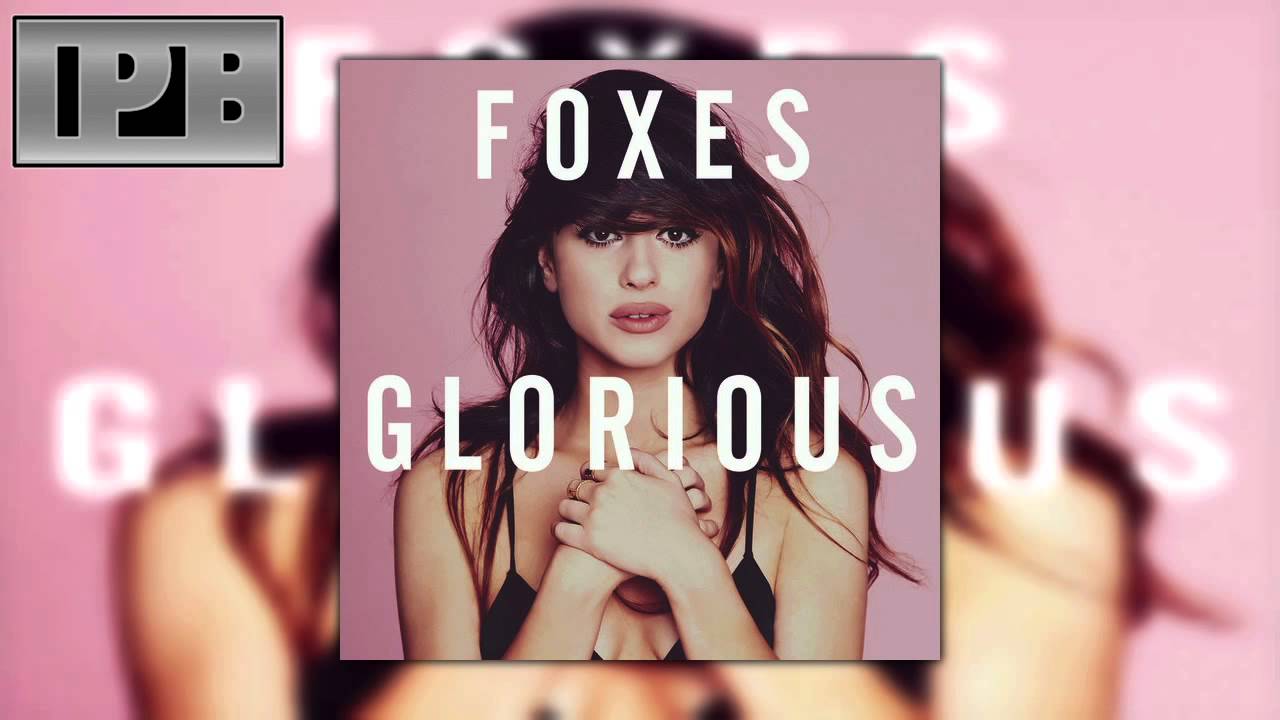 Foxes - Glorious - YouTube