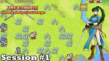 Fire Emblem: The Blazing Blade - Sword-Only Challenge - Session #1