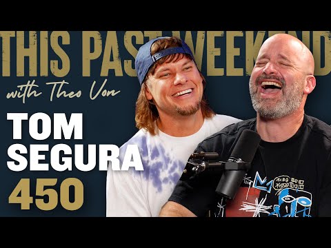 Tom Segura | This Past Weekend w/ Theo Von #450