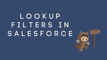 Lookup Filters in Salesforce | How to Create Lookup Filters | What are they used for??