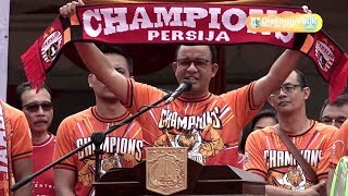 15 Des 2018 Gub Anies R. Baswedan Penyambutan Kemenangan Tim Persija Pada Kejuaraan Liga I