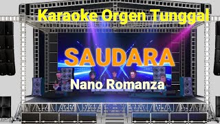 SAUDARA ( NANO ROMANZA ) / KARAOKE ORGEN TUNGGAL