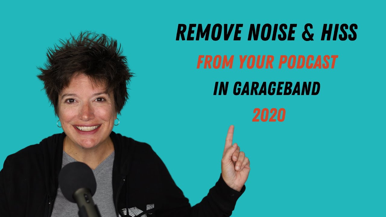 Remove Noise And Hiss From Your Podcast In Garageband In 2020