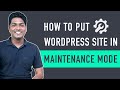 How To Put Your WordPress Site In Maintenance Mode