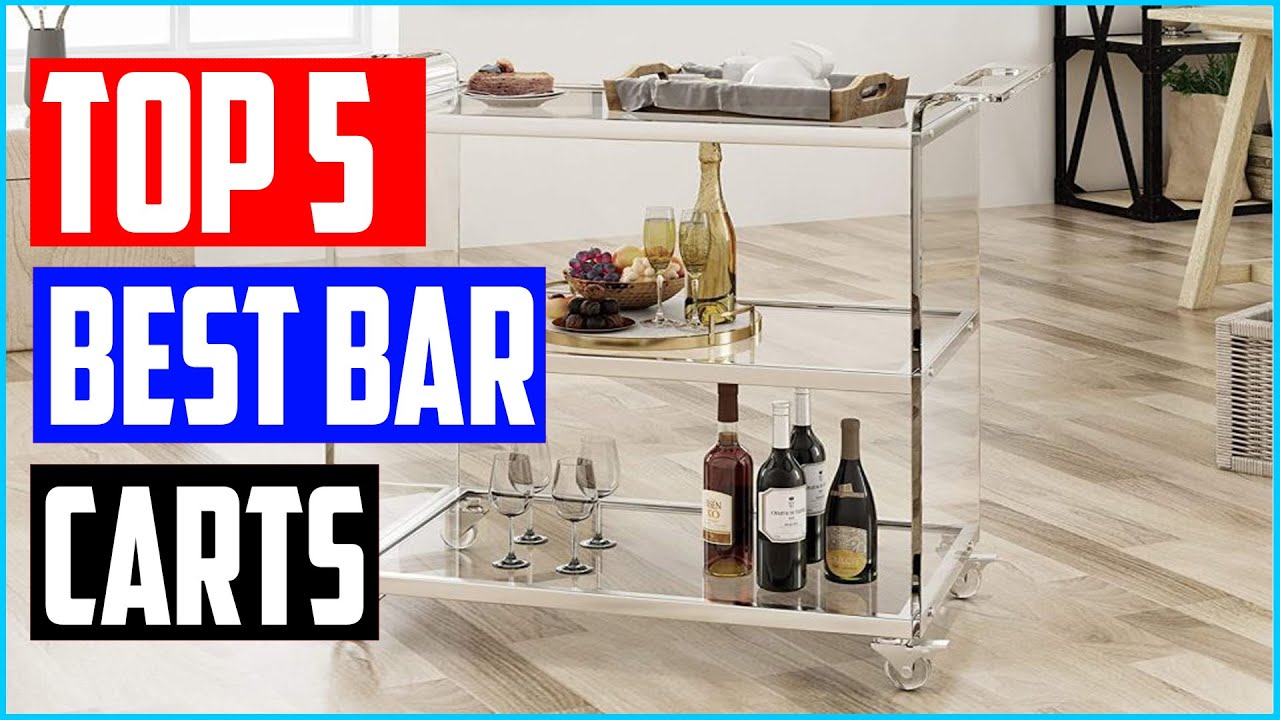 The Best Bar Carts 2021 Reviews – 5 Best Picks