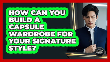 How Can You Build A **capsule Wardrobe** For Your **signature Style**? - The Sharp Dressed Gent