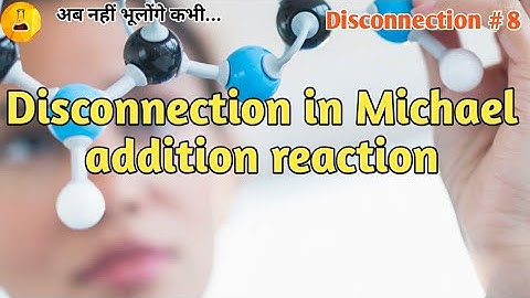 Disconnection in Michael addition reaction, Chemical Junction