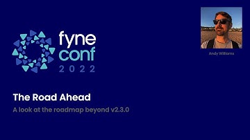 FyneConf 2022 Session 6 - The Road Ahead