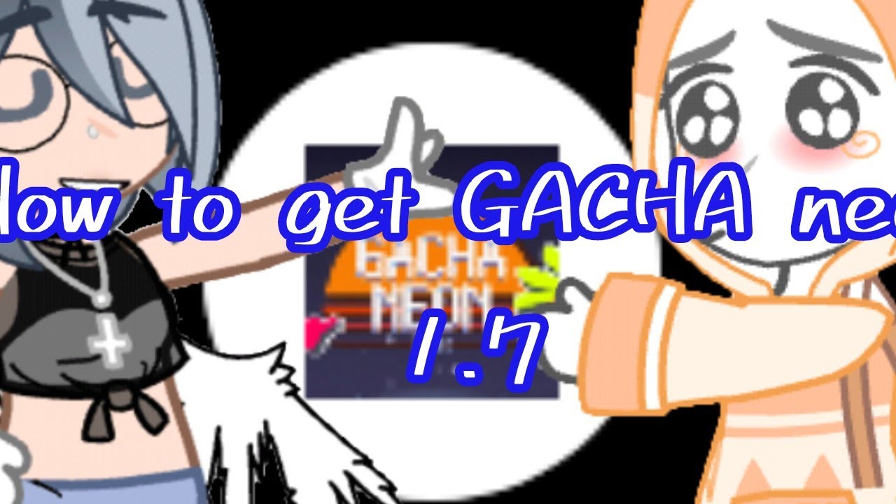 Gacha Neon 1.7 Apk