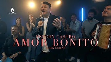 Amor Bonito - Penchy Castro, Luis Carlos Farfán (Video Oficial)