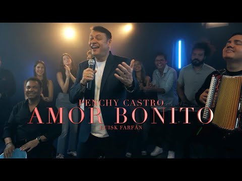 Amor Bonito - Penchy Castro, Luis Carlos Farfán (Video Oficial)