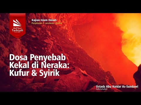 dosa-penyebab-kekal-di-neraka:-kufur-&-syirik---ustadz-abu-haidar-as-sundawy-حفظه-الله