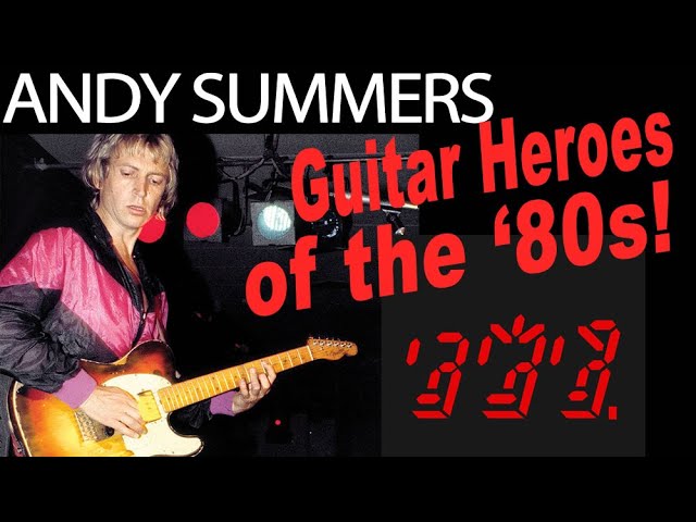 Andy Summers Documentary - Guitar Heroes of the 80s class=