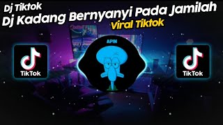 DJ KADANG BERNYANYI PADA JAMILAH VIRAL TIK TOK TERBARU 2023!!
