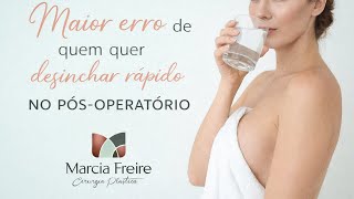 O maior erro de quem quer desinchar rápido no pós-operatório”