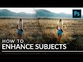 How to Enhance a Subject in Photoshop