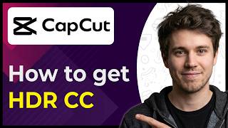 How to Get HDR CC in CapCut (Step-By-Step) [2026 guide] screenshot 5