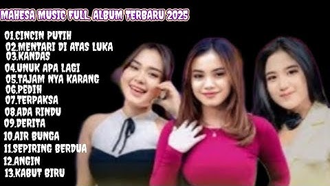 MAHESA MUSIC TERBARU 2025 UNTUK APA LAGI-CINCIN PUTIH-ANGIN -DANGDUT KOPLO