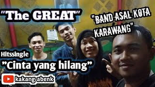 Cinta yang hilang-THE GREAT||band indie asli karawang