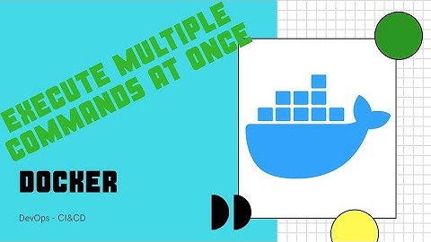 How to execute two or more commands at once in Docker | docker run