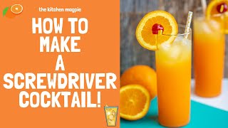 How to Make a Screwdriver Cocktail (and a Green Screwdriver too!)