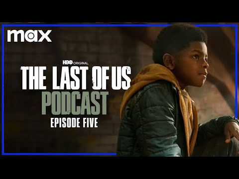 Episode 5 - “Endure And Survive”, The Last of Us Podcast