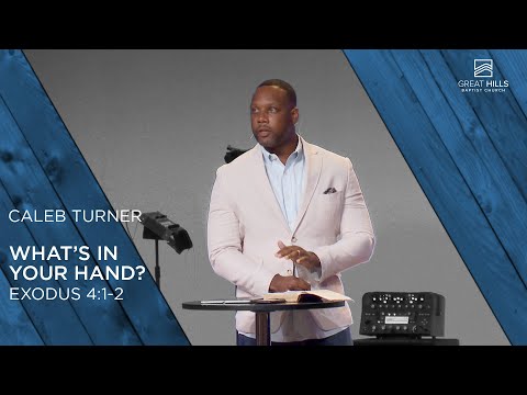 What's In Your Hand - Caleb Turner (sermon only)