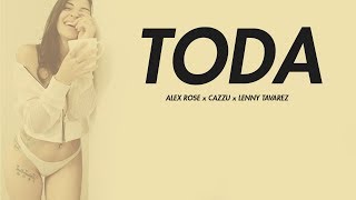 Miniatura de "TODA (VersionCumbia) ALEX ROSE x CAZZU x LENNY TAVAREZ- ZetaDj"